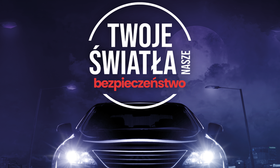 „Twoje Światła – Nasze Bezpieczeństwo” kampania na rzecz sprawnych świateł